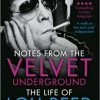 Other Notes From The Velvet Underground: The Life Of Lou Reed