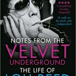 Other Notes From The Velvet Underground: The Life Of Lou Reed