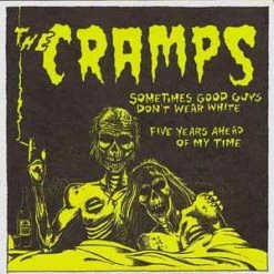 Vinyl Records The Cramps - Sometimes Good Guys Don't Wear White 7" Music