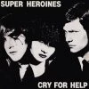 Vinyl Records Music Super Heroines - Cry For Help LP