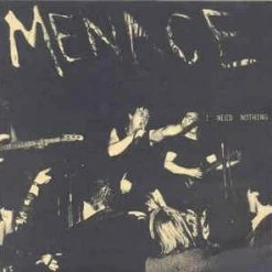 Vinyl Records Menace - I Need Nothing 7"