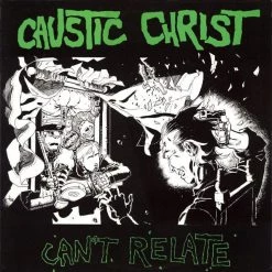 Vinyl Records Music Caustic Christ - Can't Relate LP