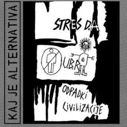 Vinyl Records U.B.R., Stres D.A., Odpadki Civilizacije ‎– Kaj Je Alternativa + Bonus Live 1983 Music