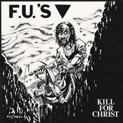 Vinyl Records FU's - Kill For Christ LP Music