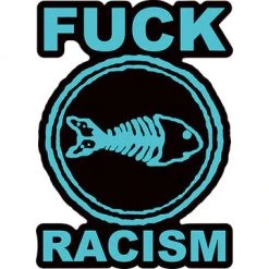 Band Merchandise Stickers Fishbone Fuck Racism Sticker
