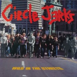 Vinyl Records Circle Jerks - Wild In The Streets LP (40th Anniversary Edition)