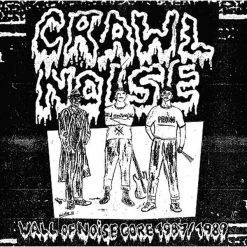 Vinyl Records Crawl Noise ‎- Wall Of Noisecore 1987 / 1989 LP Music
