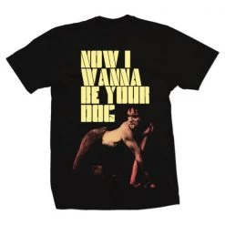 Band Merchandise Iggy Pop Now I Wanna Be Your Dog Shirt